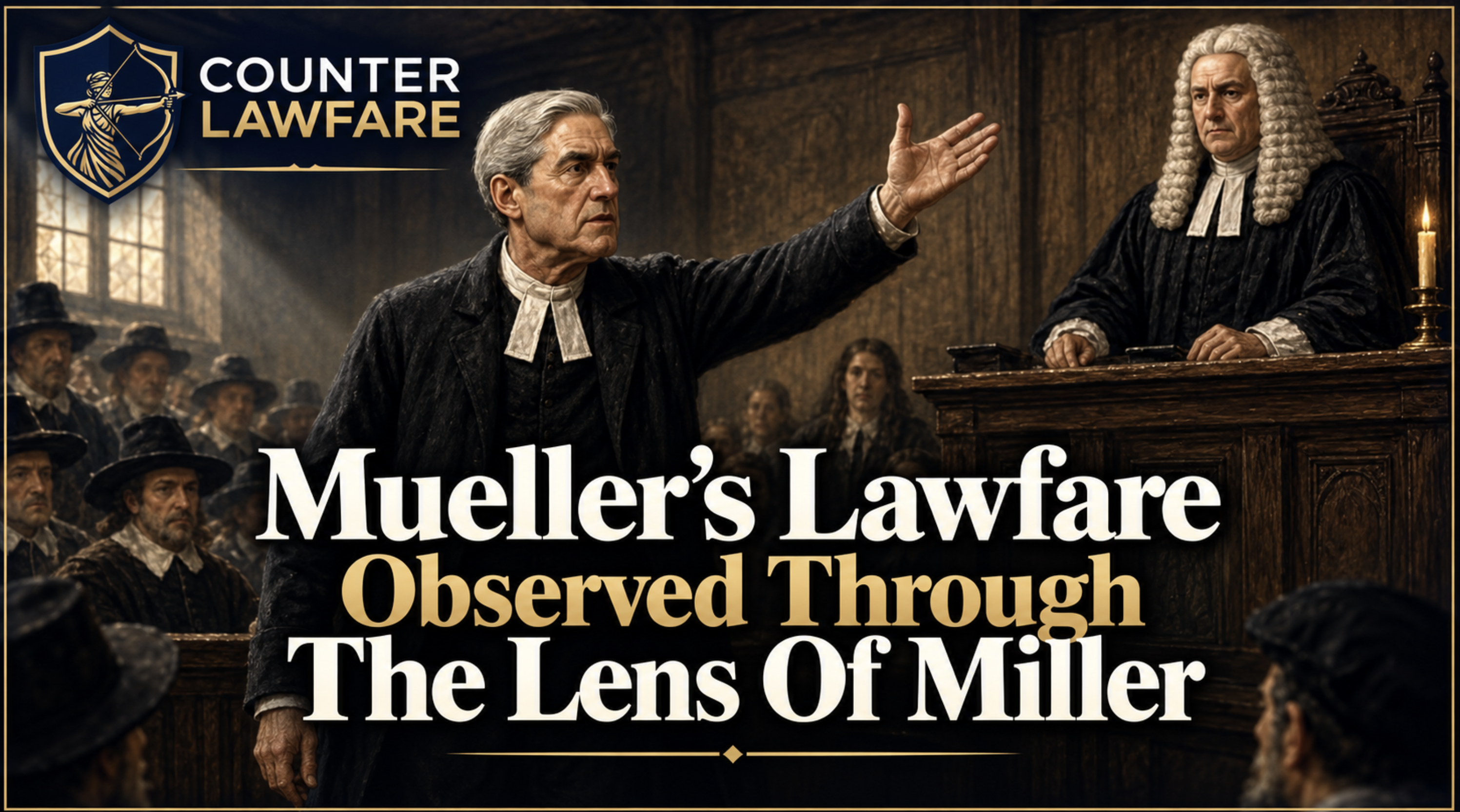 Mueller’s Lawfare Observed Through The Lens Of Miller