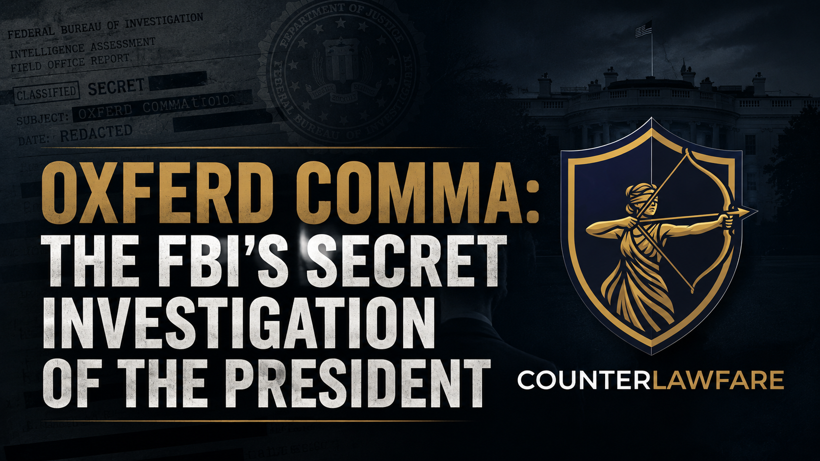 OXFERD C0MMA: The FBI’s Secret Investigation of the President